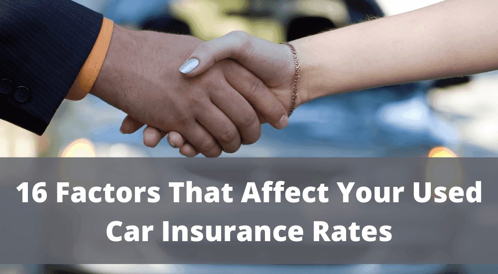 16 Factors That Affect Your Used Car Insurance Rates