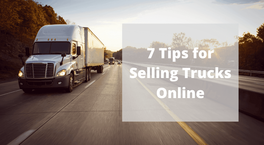 7 Tips for Selling Trucks Online