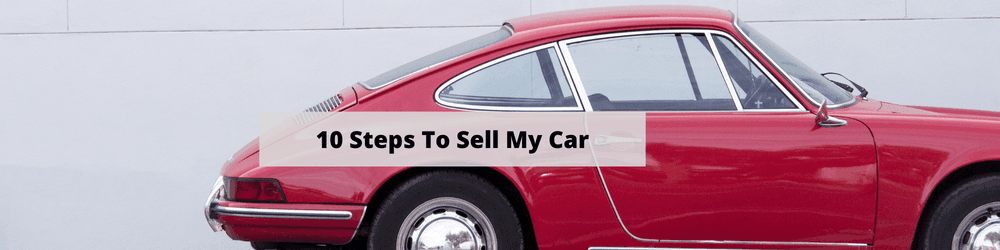 10 Steps To Sell My Car
